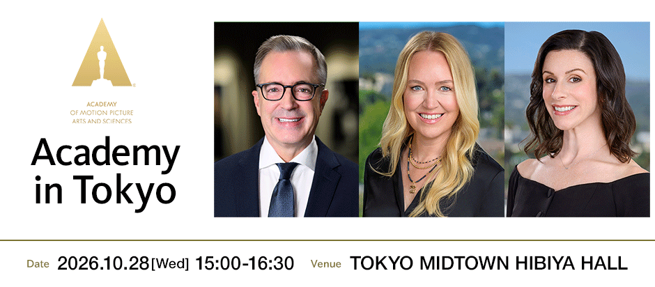 Academy in Tokyo, Date:2026.10.28[Wed] 15:00-16:30, Venue:TOKYO MIDTOWN HIBIYA HALL